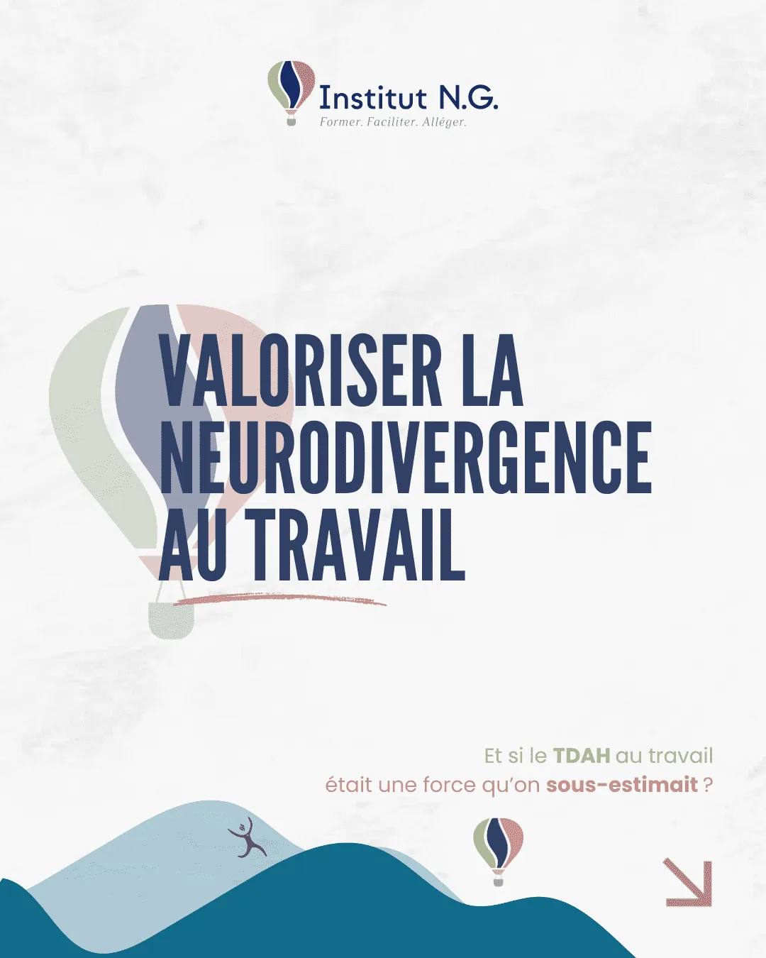 Illustration du titre “Valoriser la neurodivergence au travail” avec un visuel aux couleurs de l’Institut NG et une mention sur le TDAH comme force sous-estimée.