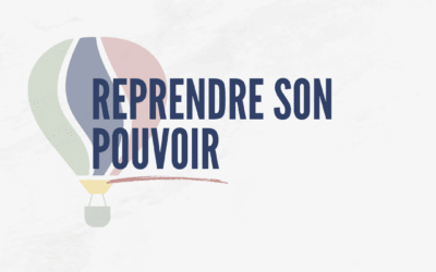 Reprendre son pouvoir : se réapproprier sa vie !