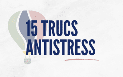 15 trucs antistress simples pour retrouver un équilibre quotidien