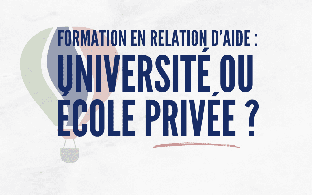 Formation en relation d’aide au Québec : université ou école privée ?