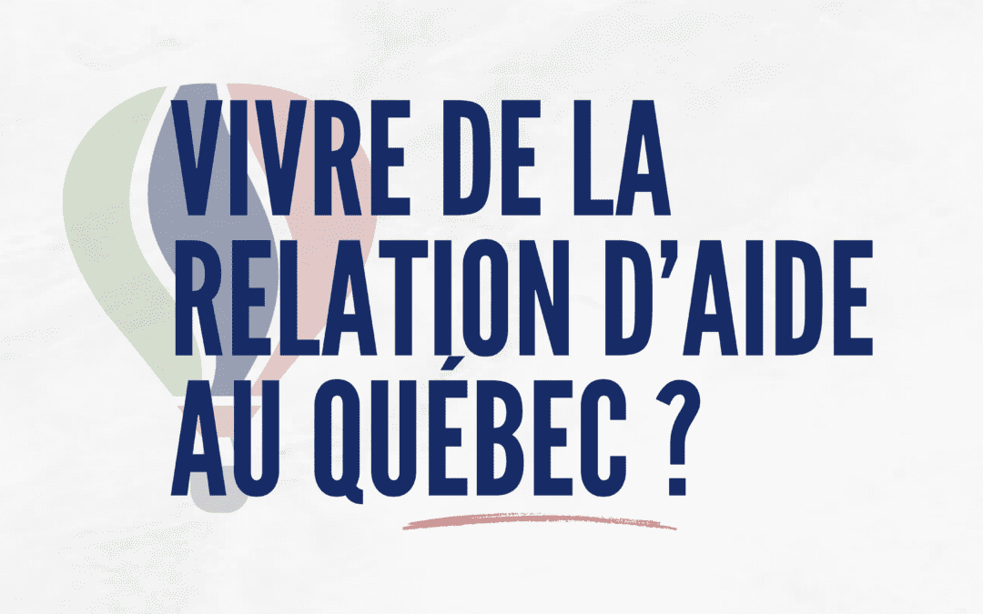 Peut-on vivre de la relation d’aide au Québec ? Revenus, débouchés et réalité du terrain