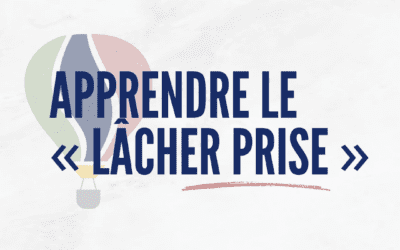 Apprendre le « lâcher prise »
