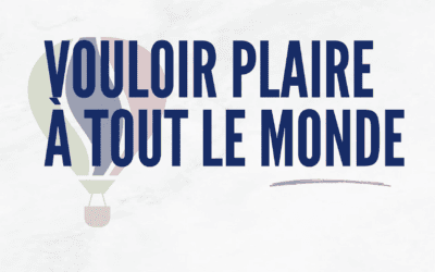 Comment arrêter de vouloir plaire à tout le monde ?
